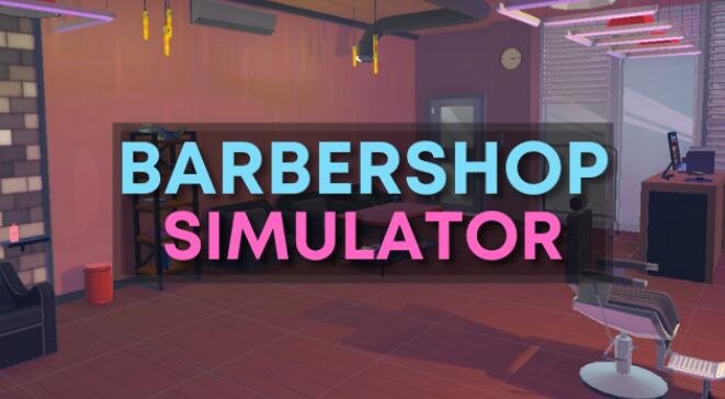 Oculus Quest 游戏《Barbershop Simulator VR》理发店模拟器-魔趣网精选