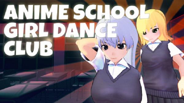 动漫学校女生舞蹈俱乐部VR（Anime School Girl Dance Club）-魔趣网精选