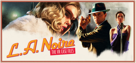 黑色洛城:VR档案（L.A. Noire: The VR Case Files）-魔趣网精选