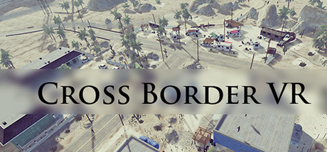 穿越边境VR（Cross Border VR）-魔趣网精选