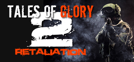 荣耀传说 2 – 报复 (Tales Of Glory 2 – Retaliation)-魔趣网精选