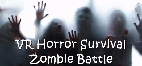 VR恐怖生存僵尸大战（VR Horror Survival Zombie Battle）-魔趣网精选
