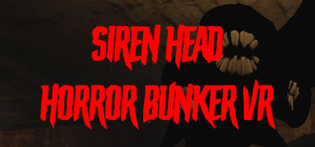 警笛头恐怖掩体VR（Siren Head Horror Bunker VR）-魔趣网精选