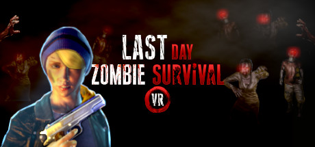 最后一天：僵尸生存VR（Last Day: Zombie Survival VR）-魔趣网精选