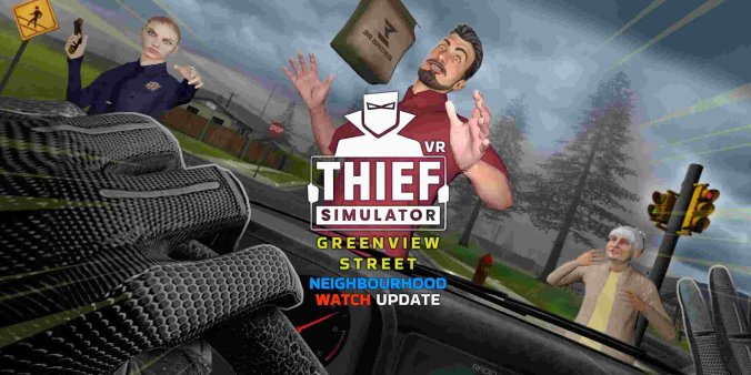 Oculus Quest 游戏《小偷模拟器 VR – 绿景街》Thief Simulator VR – Greenview Street – 小偷模拟器 VR 最新版-魔趣网精选