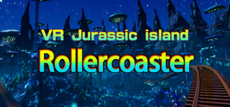 VR 侏罗纪过山车（VR Jurassic island roller coaster）-魔趣网精选