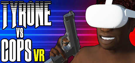 劫匪 vs 警察 VR (TYRONE vs COPS VR)-魔趣网精选