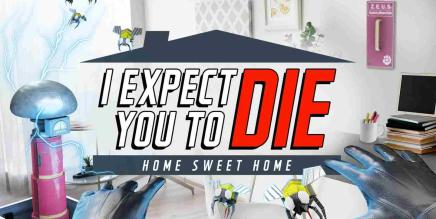 Oculus Quest 游戏《我希望你死：甜蜜家园》I Expect You To Die: Home Sweet Home-魔趣网精选