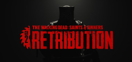 《行尸走肉：圣徒与罪人 – 第 2 章：报应》The Walking Dead: Saints and Sinners – Chapter 2: Retribution 最新版本-魔趣网精选