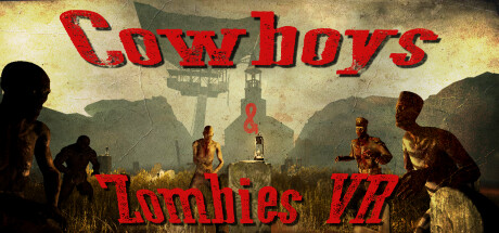 牛仔和僵尸（Cowboys & Zombies VR）-魔趣网精选