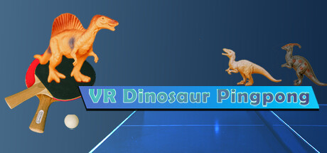 VR恐龙乒乓 (VR Dinosaur Pingpong）-魔趣网精选