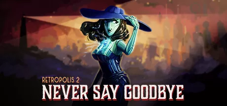 复古都市的秘密2（Retropolis 2: Never Say Goodbye）-魔趣网精选