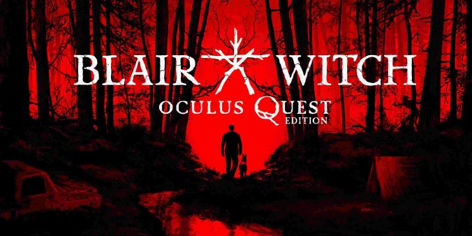 Oculus Quest 游戏《布莱尔女巫》Blair Witch: Oculus Quest Edition-魔趣网精选