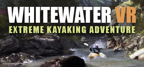 极限皮划艇冒险（Whitewater VR: Extreme Kayaking Adventure）-魔趣网精选