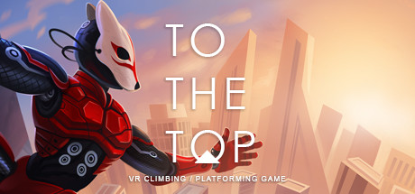 Oculus Quest 游戏《超级登顶》TO THE TOP VR-魔趣网精选