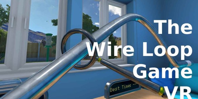Oculus Quest 游戏《钢丝循环游戏 VR》The Wire Loop Game VR-魔趣网精选