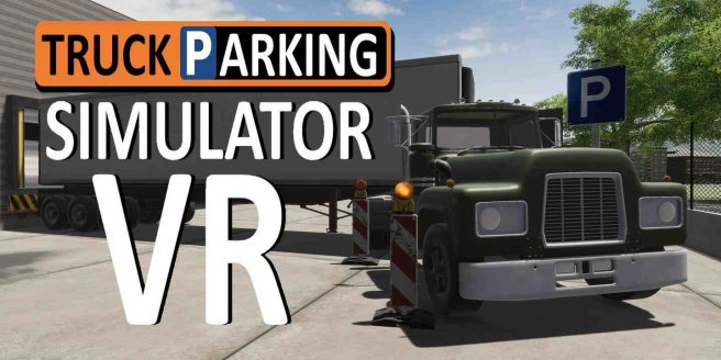 卡车停车模拟器 VR（Truck Parking Simulator VR）-魔趣网精选