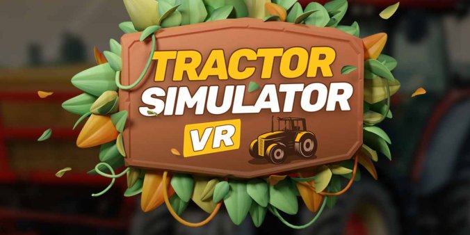 Oculus Quest 游戏《拖拉机模拟器 VR》Tractor Simulator VR – Farming Games-魔趣网精选