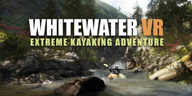 Meta Quest 游戏《极限皮划艇冒险》Whitewater VR – Extreme Kayaking Adventure-魔趣网精选
