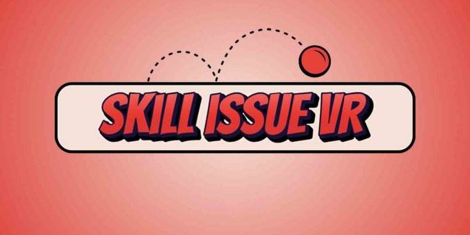 Meta Quest 游戏《技能问题 VR》Skill Issue VR-魔趣网精选