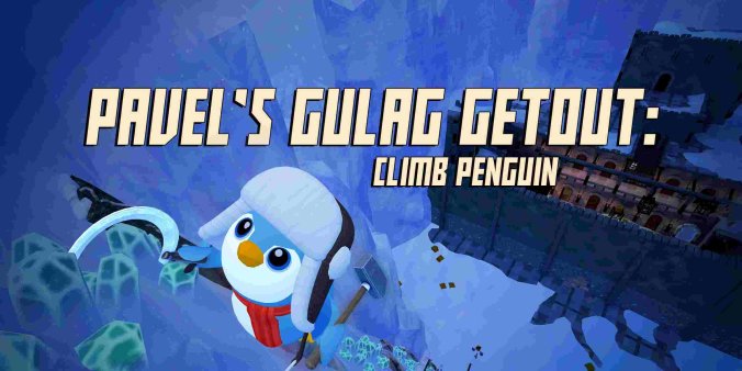 Meta Quest 游戏《帕维尔的古拉格逃亡：攀爬企鹅》Pavels Gulag Getout: Climb Penguin-魔趣网精选