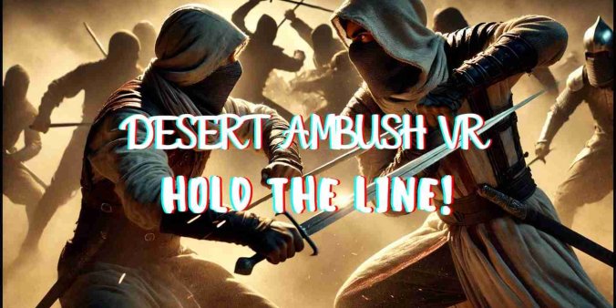 Meta Quest 游戏《沙漠伏击 VR：坚守阵地》Desert Ambush VR: Hold the Line-魔趣网精选
