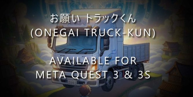Meta Quest 游戏《异世界卡车君》お願い トラックくん – Onegai Truck-kun-魔趣网精选