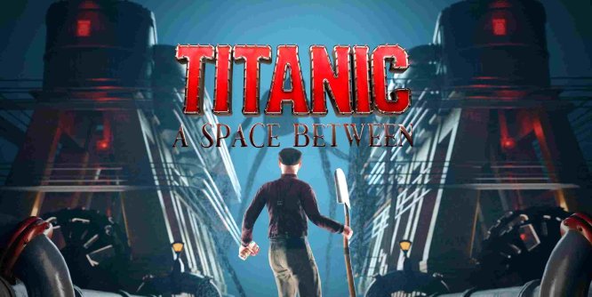 Oculus Quest 游戏《泰坦尼克号：之间的空间》Titanic: A Space Between-魔趣网精选